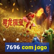 7696 com jogo